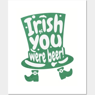 Irish you were beer Posters and Art